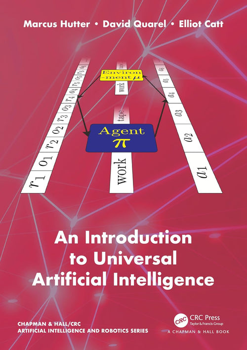 An Introduction to Universal Artificial Intelligence (Chapman & Hall/Crc Artificial Intelligence and Robotics Series)