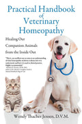Practical Handbook of Veterinary Homeopathy: Healing Our Companion Animals from inside Out