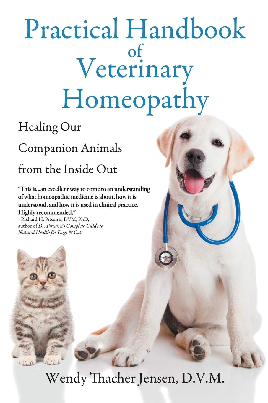 Practical Handbook of Veterinary Homeopathy: Healing Our Companion Animals from inside Out